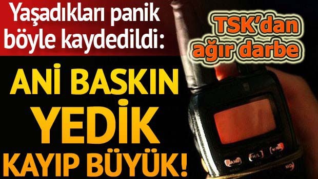 TSK'nın ağır darbesi telsizlerine böyle yansıdı