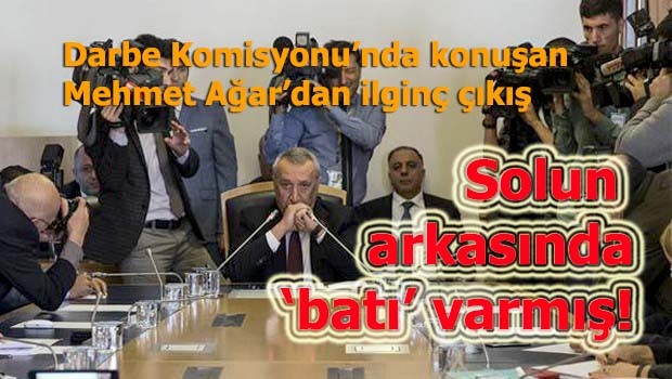 Ağar, 'Solun arkasında Batı varmış'