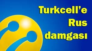 Turkcell'e Rus damgası