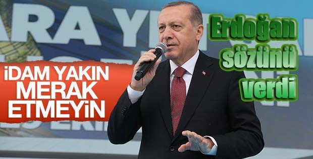 Erdoğan'dan 'idam' sözü