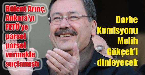 Darbe Komisyonu Melih Gökçek'i de dinleyecek