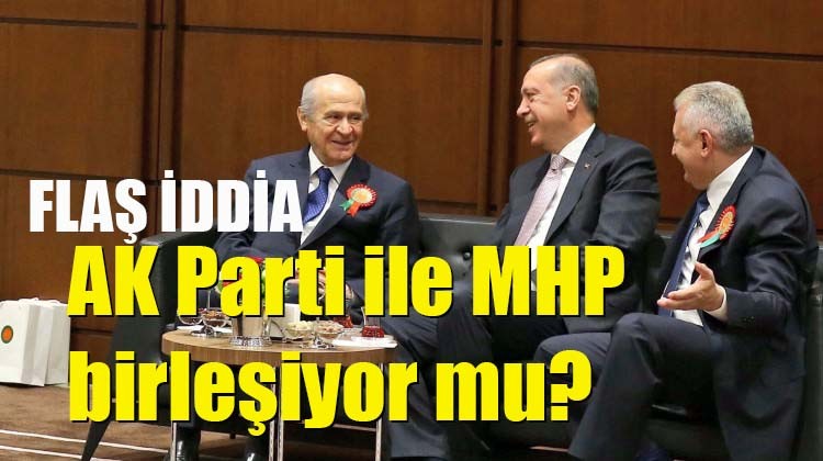 AK Parti ile MHP birleşiyor mu?