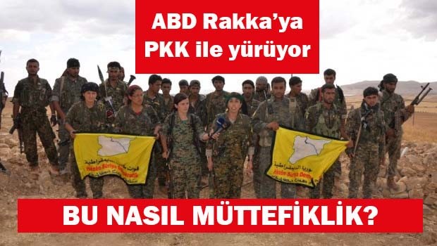 ABD, Rakka'ya PKK ile yürüyor