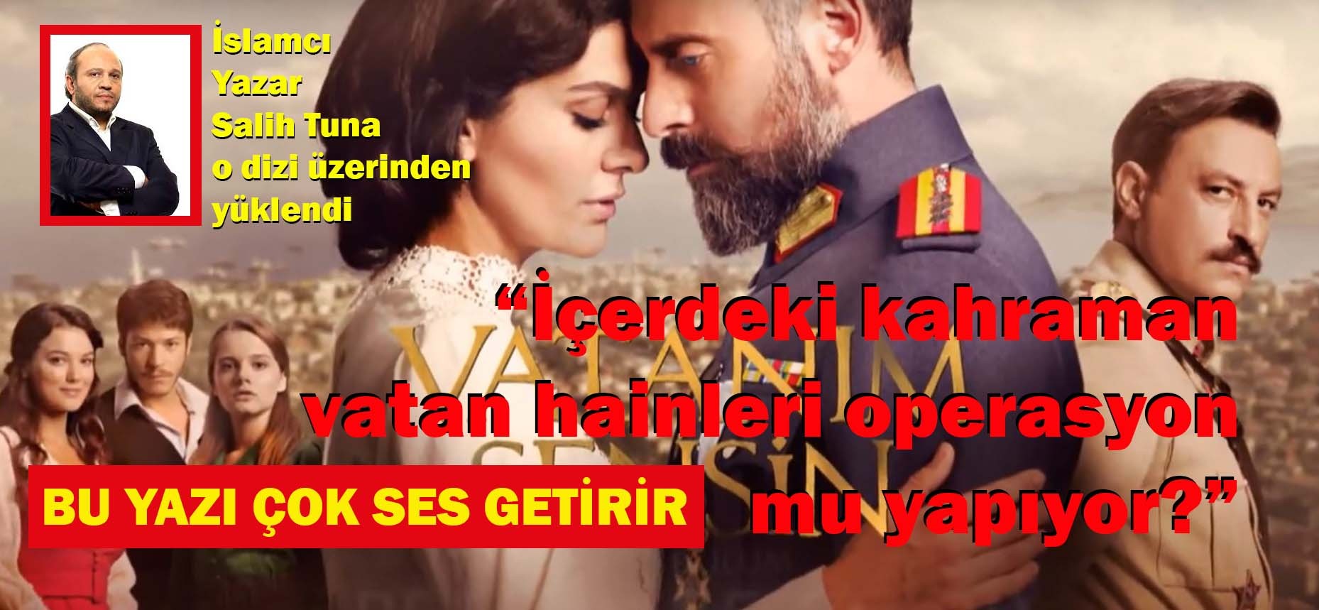 'İçerdeki kahraman vatan hainleri operasyon mu yapıyor?'