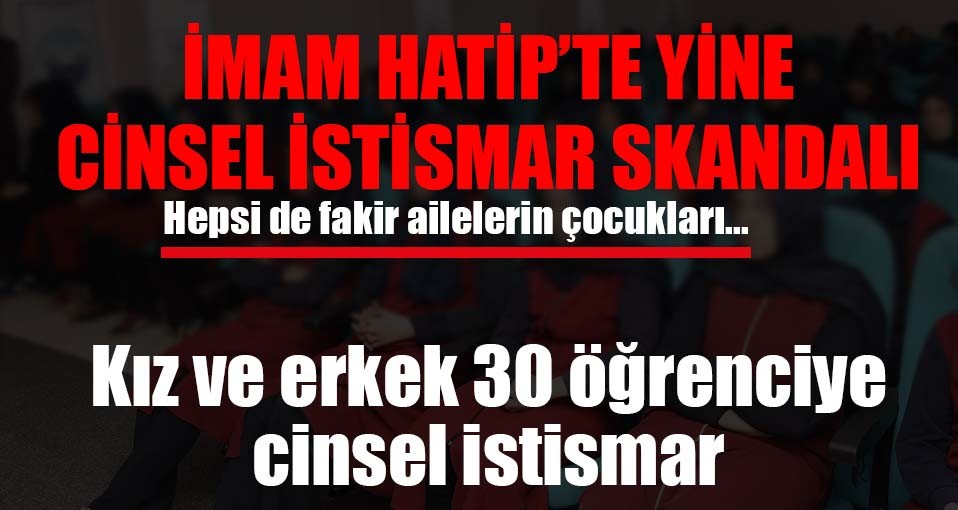 İmam Hatipte kız erkek 30 öğrenciye cinsel istismar