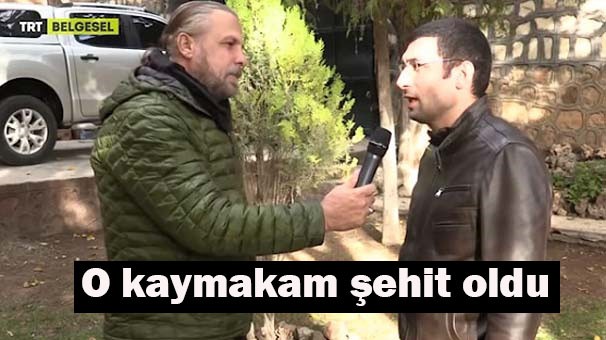 O Kaymakam şehit oldu