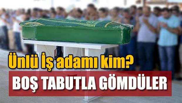 Boş tabut ile gömdüler
