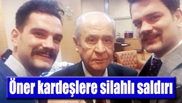 Öner kardeşlere silahlı saldırı