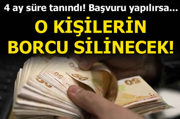 O kişilerin tüm borçları silinecek