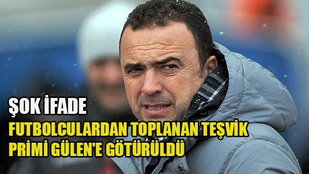 FUTBOLCULARDAN TOPLANAN TEŞVİK  PRİMİ GÜLEN'E GÖTÜRÜLDÜ