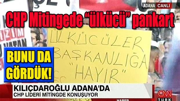 CHP Mitinginde 'ülkücü' pankart