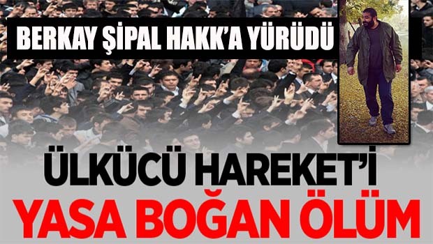 Berkay Şipal Hakk'a yürüdü