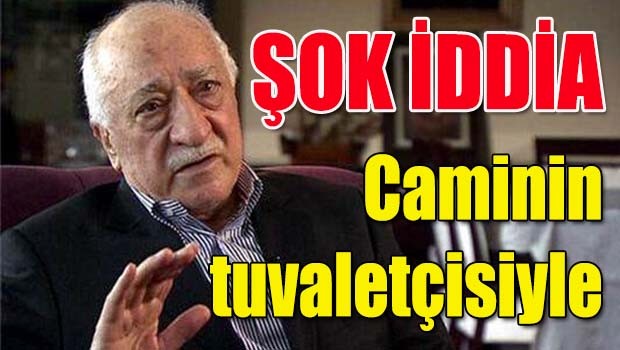 Gülen hakkında şok iddia!