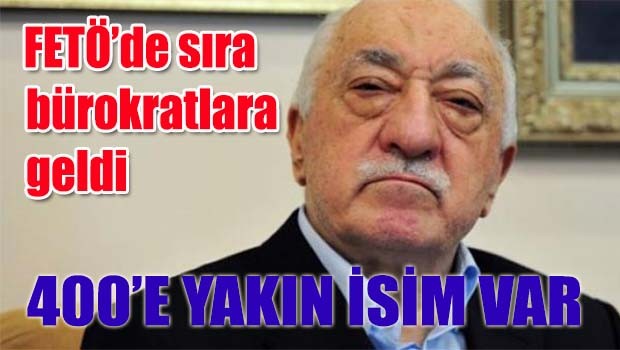 FETÖ'de sıra bürokratlara geldi