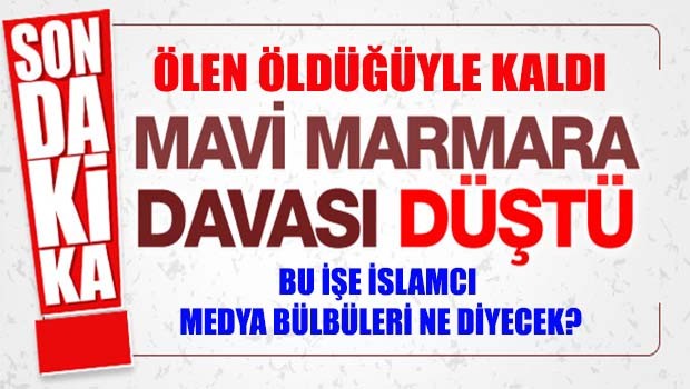 Mavi Marmara Davası düştü!
