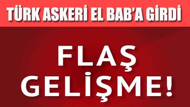 Türk askeri El Bab'a girdi