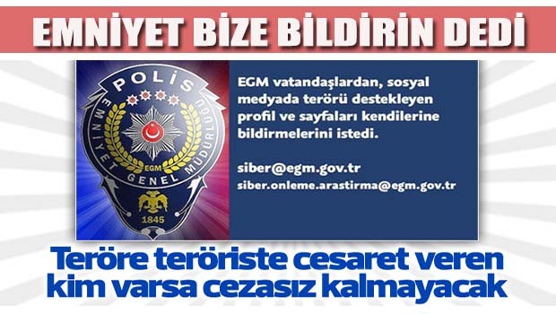Emniyet bize bildirin dedi