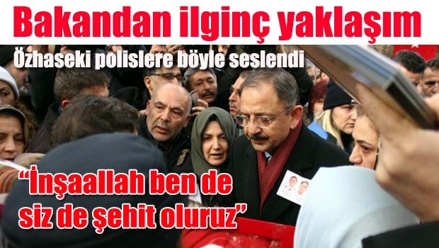 Çevre Bakanı Özhaseki'den ilginç 'şehit' yaklaşımı