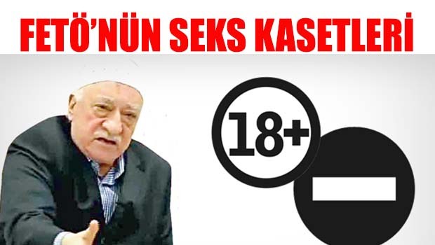 FETÖ'nün seks kasetleri