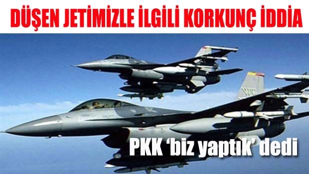 Düşen jetimizle ilgili korkunç iddia