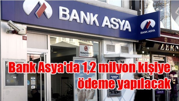Bank Asya'da 1,2 milyon kişiye ödeme yapılacak
