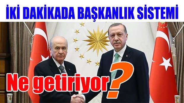 Başkanlık Sistemi ne getiriyor?