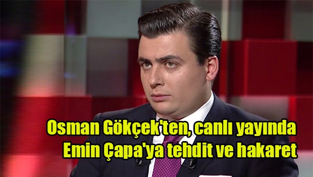 Osman Gökçek'ten, canlı yayında Emin Çapa'ya tehdit ve hakaret