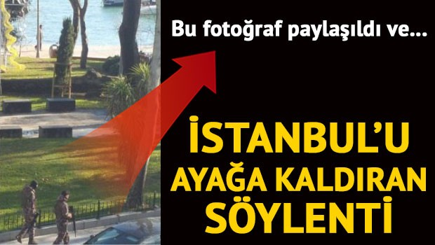 İstanbul'da terör söylentisi