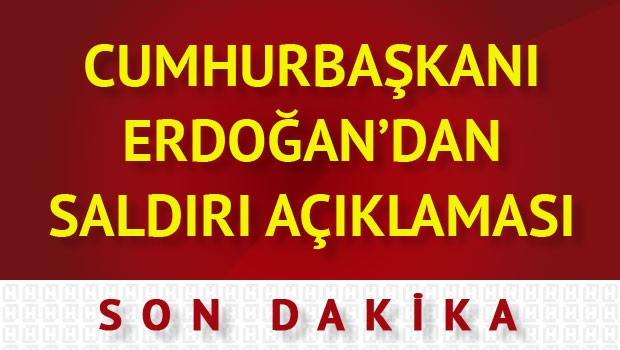 Erdoğan'dan son dakika suikast açıklaması