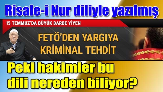 FETÖ'den yargıya kriminal tehdit