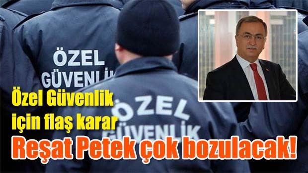 Özel güvenlik için flaş karar