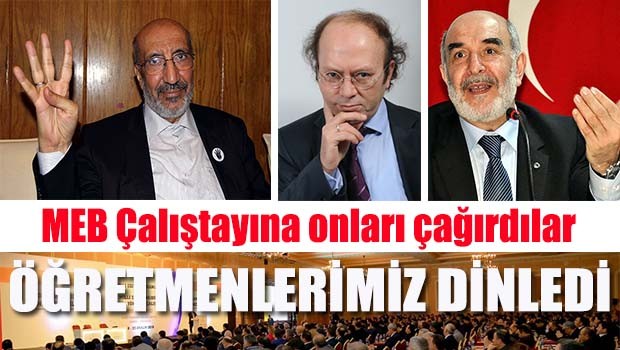 MEB Çalıştayına onları çağırdılar!