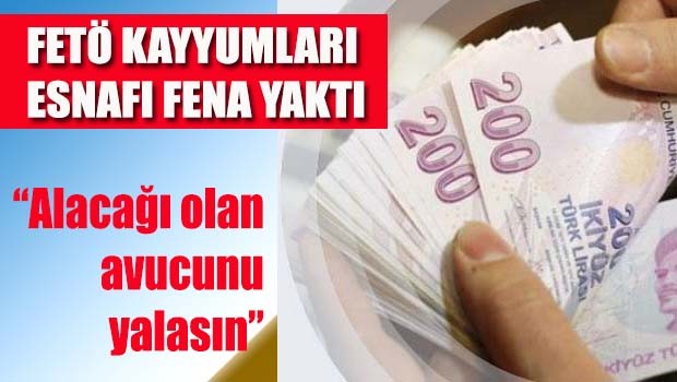 FETÖ kayyumları esnafı fena yaktı!