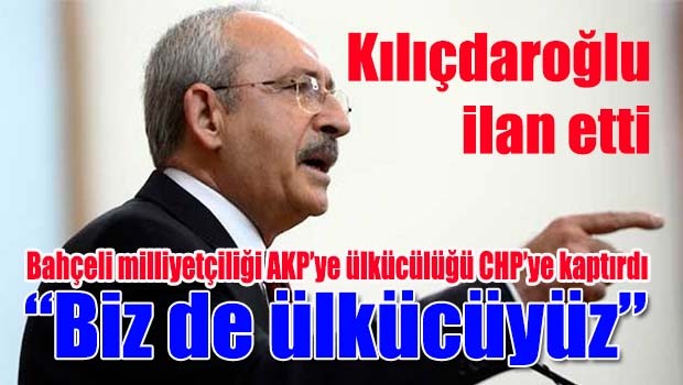 Kılıçdaroğlu şaşırttı, 'Biz de ülkücüyüz'