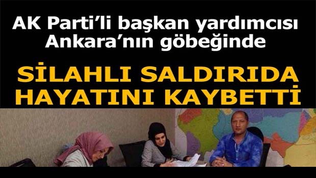 Ak Partili Başkan Yardımcısına silahlı saldırı