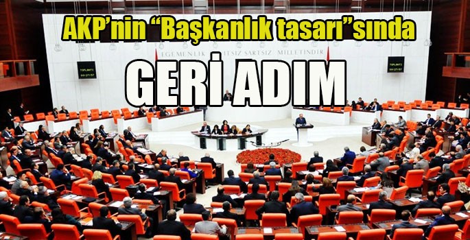AKP'nin Başkanlık tasarısında geri adım