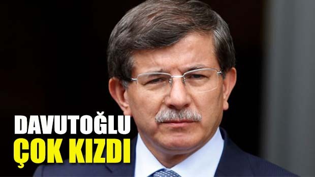Davutoğlu çok kızdı!