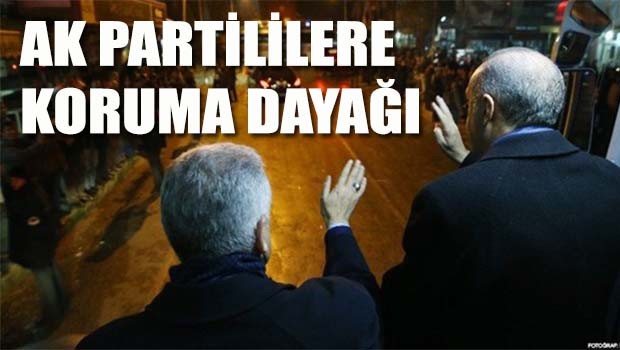AK Partililere koruma dayağı!
