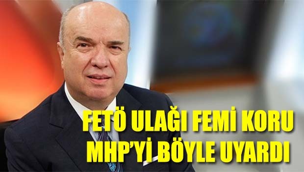 FETÖ ulağı Fehmi Koru MHP'yi böyle uyardı