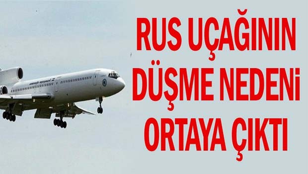 Rus uçağının düşme nedeni ortaya çıktı
