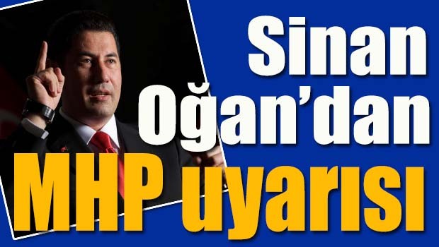 Sinan Oğan'dan MHP uyarısı