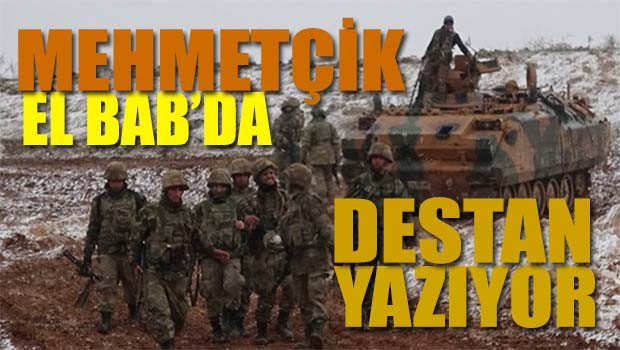 Mehmetçik El Bab'da destan yazıyor