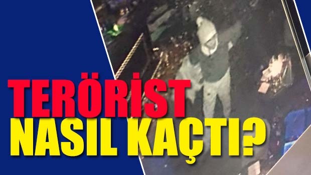 Terörist nasıl kaçtı?