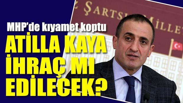 Atilla Kaya ihraç mı edilecek?
