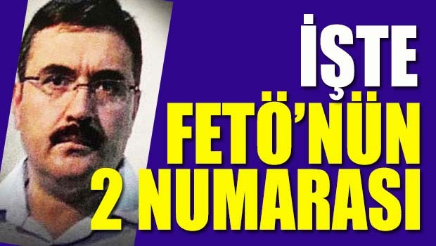 İşte FETÖ'nün 2 numarası!