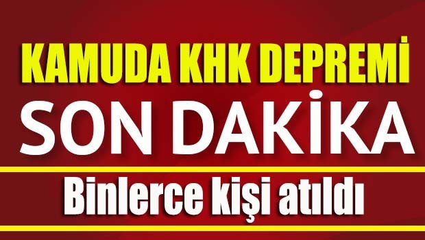 Kamuda yeni KHK depremi