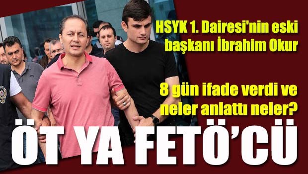 FETÖ'cü HSYK eski başkanı İbrahim Okur bülbül gibi öttü