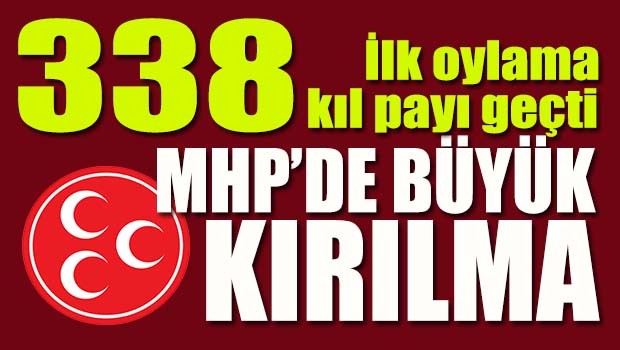 MHP'de büyük kırılma!