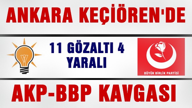 Keçiören'de AKP ve BBP'liler kavga