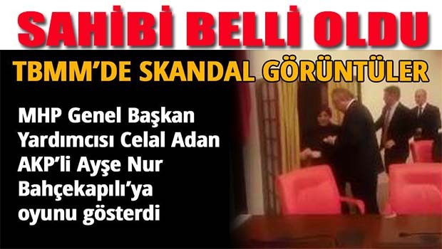 MHP'li Celal Adan sahibini belli etti!